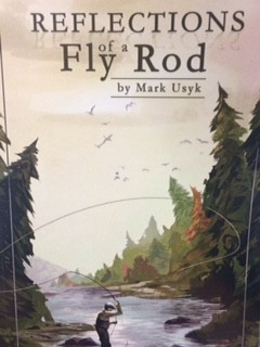 Cover of the book, Reflections of a Fly Rod, written by Indium Corporation Employee, Mark Usyk.